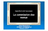 La commission des menus - sante-limousin.fr · Si le prix du repas est un élément important de la négociation du contrat, le cahier des charges devrait également prendre en compte
