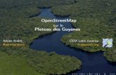 OpenStreetMap sur le Plateau des Guyanes · Questions-RéponsesOSMHelphelp.osm.org DiscussioninstantanéeIRC#osm-fr 7/25. OpenStreetMap Mapazonia Priorité Évènements Cartoparties