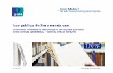 Les publics du livre numérique - enssib.fr · Nobody’s Unpredictable Les publics du livre numérique Présentation résumée de la méthodologie et des résultats quantitatifs