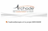 ARCHADEarchade.fr/downloads/derniere_presentation_ARCHADE_130209.pdf · la multiplication anarchique de certaines cellules de l’organisme. En outre, ces cellules sont capables :