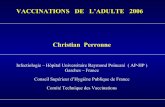 VACCINATIONS DE L’ADULTE 2006 Christian Perronne · Chasseurs, propriétaires de nouveaux animaux de compagnie ( rongeurs ) • Priorité aux mesures individuelles de protection