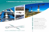 L’INSPECTION TECHNIQUE PAR DRONE - dronotec.com · EXEMPLES DE SERVICES Nos drones sont en mesure d’intervenir sur des zones d’accès difficile et dangereux. Nos méthodes d’inspection