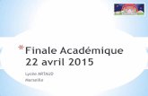 Lycée ARTAUD Marseille - pedagogie.ac-aix-marseille.fr · Lycée Antonin Artaud - Marseille . 2nde 5 - Lycée René Char– Avignon 3ème place Finale académique - 22 avril 2015