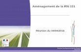 Aménagement de la RN 151 - nievre.gouv.fr · 04/04/16 4 Un aménagement de la RN 151 en Bourgogne (95 km) Le Programme d’Amélioration d’Itinéraire (environ 16 M€) Concerne