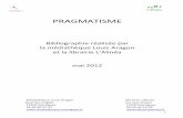 PRAGMATISME - mediatheque-martigues.fr · siècle a produit de meilleur, depuis la nouvelle psychologie scientifique de Helmholtz et Wundt jusqu'à l'émergence de la psychologie