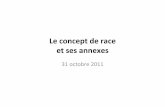 Le concept de race et ses annexes - sspsd.u-strasbg.frsspsd.u-strasbg.fr/IMG/pdf/Le_concept_de_race-1.pdf · Arthur Gobineau Essai sur l’inégalitéde races humaines, ne donne en