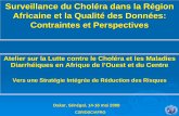 Surveillance du Choléra dans la Région Africaine et la ... · CSR/DDC/AFRO Surveillance du Choléra dans la Région Africaine et la Qualité des Données: Contraintes et Perspectives