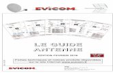 Fiches techniques et notices produits disponibles - evicom.frevicom.fr/image_client/GUIDE ANTENNE 2011 BD.pdf · Prises TV/FM/SAT E KITAPR/T 1 B53670 1 EKEV252R 1 AF57 6 AMX600 2