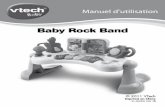 Baby Rock Band - VTECH jouets · PDF fileINTRODUCTION Vous venez d’acquérir Baby Rock Band de VTech®. Félicitations ! Avec Baby Rock Band, Bébé s’initie à la musique grâce