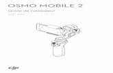 OSMO MOBILE 2 - dl.djicdn.comMobile+2/20180328/Osmo_Mobile... · ©2018 DJI Tous droits réservés. 3 Table des matières Utilisation de ce manuel 2 Légende 2 Téléchargement de