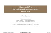 Cours JAVA : Le polymorphisme en Java. - Version 4julien.sopena.fr/enseignements/L3-PRO-JAVA/cours/03-Polymorphisme/... · Grandeslignesducours L’héritage Principesdel’héritage