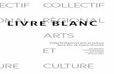 COLLECTIF LIVRE BLANC RÉGIONAL - syndeac.org · S ignataires 50° nord - Réseau transfrontalier d’art contemporain Actes Pro - Association des compagnies professionnelles en Picardie