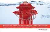 Nos produits Nos personnes Modèles - muellercompany.com · Super-Centurion-Hydrant_brochure-form-10818_print_layout-FRENCH.indd 1 6/23/2017 4:31:55 PM Poteaux d’incendie Mueller