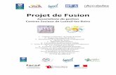 Projet de Fusion - Actus - Centres Sociaux Luxoviens · 1 - Contexte et naissance du Projet de Fusion Les deux Centres Sociaux ont entamé en juin 2014, à la demande des Partenaires