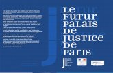 Le futur palais - Justice / Portail · Dispersé sur six sites diﬀ érents, le tribunal de grande instance (TGI) de Paris souﬀ re aujourd’hui de l’éclatement de ses services.