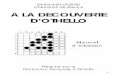 A LA DECOUVERTE D’OTHELLO · 6 peut donc jouer en f4, f6 ou en d6. On peut enca-drer des pions adverses dans les huit directions. Par ailleurs, dans chaque direction, plusieurs