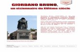  · Giordano Bruno, de son vrai pr nom Filippo, na t en 1548 Nola, en Italie, pr s de Naples, au pied du V suve. Son p re est un sous-officier de lÕarm e du vice-roi dÕEspagne (le