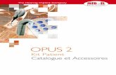 OPus 2 - implant-cochleaire.com 2... · 4 OPus 2 Kit Patient Catalogue et Accessoires Quantité Référence Description 1 04998 OPus 2 Kit de Base Anthracite*, contenant : 1 04310