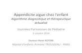 Appendicite aigue chez l’enfant - jppediatrie.com · Appendicite aigue chez l’enfant Algorithme diagnostique et thérapeutique actualisé Journées Parisiennes de Pédiatrie 3