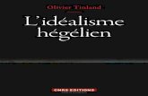 Olivier Tinland L’idéalisme hégélien… · l’idéalisme allemand (Kant, Fichte, Schelling). Cette confrontation aux pensées majeures de la modernité sert de toile de fond