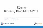 Réunion Brokers / Reed MIDEM/CCI - Riviera Ports · Règlement des salons Reed MIDEM (cf. extrait slide 6) c. Contact personnel (téléphone) dès que nous avons connaissance d’un