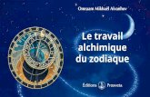 Le travail alchimique du zodiaque - prosveta.fr · C’est en 1937 que le Maître Omraam Mikhaël Aïvanhov (1900-1986), philo-sophe et pédagogue français d’origine bulgare, est
