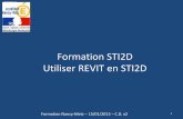 Formation STI2D Utiliser REVIT en STI2D - ac-nancy-metz.fr · Formation Nancy-Metz – 15/01/2013 – C.D. x2 Découverte de REVIT • Visionner l’animation sur le site. • Reproduire