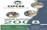 Rapport Annuel CIPCRE2008 · séances de sensibili-sation ont permis de toucher 264 personnes dont 138 femmes des localités et communautés concernées. Les 2 sessions de formation