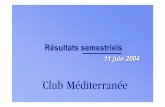 R.SEMESTRIELS- PRESENTATION FR- 11 JUIN 2004corporate.clubmed/wp-content/uploads/2009/12/R.SEMESTRIELS... · Succès continu du Ski En France, progression des nouveaux canaux de distribution