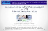 Enseignement de la transfusion sanguine en IFSI · Enseignement de la transfusion sanguine en IFSI Résultat d’enquête - 2018 Groupe recherche et démarche qualité Société Française