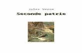 Seconde patrie - beq.ebooksgratuits.com  · Web viewJules Verne. Seconde patrie. BeQ Jules Verne. Seconde patrie. roman. La Bibliothèque électronique du Québec. Collection À
