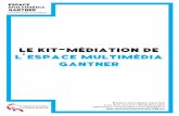 kit médiation de espace multimédia gantner - Laboscolaireculturescolleges.communaute-emg.net/files/2015/07/Kitmediation4.pdf · le kit-médiation de l’espace multimédia gantner