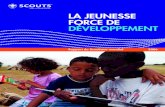 LA JEUNESSE FORCE DE DéVELOPPEMENT - Eduardo … · 2008-08-09 · Rapport du Scoutisme mondial 2006 La jeunesse, force de développement ... [ V X\»PS ZVP[ 3H Ä KtSP[t n S»PU[\P[PVU
