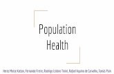 Population Health - social.stoa.usp.br · Population Health Herez Moise Kattan, Fernando Freire, Rodrigo Izidoro Tinini, Rafael Aquino de Carvalho, Tomás Pain