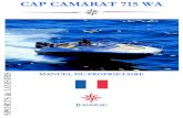CAP CAMARAT 715 WA - app.jeanneau.com · énumérer certains équipements ou accessoires et peut traiter de sujets qui n'entrent pas dans le standard de votre bateau. En cas de doute,