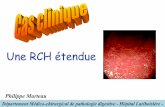 Une RCH étendue - Hepatowebhepatoweb.com/DES/exposes/DES12_2012_MARTEAU/MARTEAU_CC.pdf · Une RCH étendue Département Médico-chirurgical de pathologie digestive - Hôpital Lariboisière