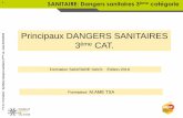 Principaux DANGERS SANITAIRES 19 3ème CAT. · 3 ème 19 2 / Rappel: Dangers sanitaires de 3ème catégorie Maladies gérées par des initiatives privées. Pas de liste officielle.