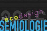 2016 SEMIOLOGIE COURS - agence-ecodesign.com · SOMMAIRE SEMIOLOGIE les signes et leur fabrication modes de signification structures conceptuelles structures visuelles structures