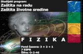 F I Z I K A - znrfak.ni.ac.rs GODINA... · FIZIKA - mehanika i osnove molekularne fizike i temodinamike, Fakultet zaštite na radu u Nišu Dimitrijević, P. (2003) ... Student koji