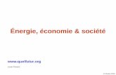 Énergie, économie & société - quelfutur.org · Le débat sur la réalité du réchauffement climatique étant pratiquement clos, celui sur la croissance économique face aux limites
