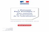 « Prévenir Pour Protéger - gouvernement.fr · 5 Communiqué du Premier ministre, vendredi 23 février 2018 « Prévenir Pour Protéger » Plan national de prévention de la radicalisation
