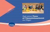 Agir pour l’eau et l’assainissement au Niger · Sommaire. 4 Préambule 6 Enjeux et besoins. 6ontexte géographique C 11’accès à l’eau et à l’assainissement au Niger L