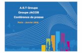 A.S.T Groupe Groupe JACOB Conférence de presseddata.over-blog.com/xxxyyy/1/19/38/72/ASTconfpressePrintVm.pdf · 2 4 A.S.T Groupe Une fertilisation croisée qui tend vers un équilibre