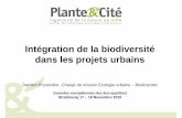 Intégration de la biodiversité dans les projets urbains · Intégration de la biodiversité dans les projets urbains Damien Provendier, Chargé de mission Ecologie urbaine – Biodiversité