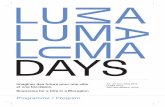 Programme / Program file[FR] Les LUMA days sont une manifestation annuelle créée et conçue par la Fondation LUMA pour partager le fruit du travail de production et de recherche
