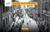 GUIDE HISTORIQUE 2015 - netstorage.lequipe.frnetstorage.lequipe.fr/ASO/cyclisme/le-tour/2015/histoire/Historique... · GUIDE HISTORIQUE 2015 4-26 JUILLET 2015 102 e édition PRÉFACE