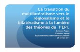 La transition du multilatéralisme vers le régionalisme et ... · La transition du multilatéralisme vers le régionalisme et le bilatéralisme à la lumière des théories de l’EPI.