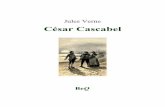 Jules Verne César Cascabel - beq.ebooksgratuits.com · Jules Verne 1828-1905 César Cascabel roman La Bibliothèque électronique du Québec Collection À tous les vents Volume 242