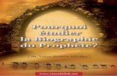Pourquoi étudier la biographie du Prophètebooks.islamway.net/fr/Pourquoi_Etudier_La_Biographie_du_Prophete... · • Si tu es marié, lis la Sira pour voir la vie du mari de Khadidja