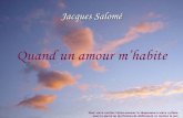 Jacques Salomé - versilio.com · Quand un amour m’habite Pour votre confort faites avancer le diaporama à votre rythme avec la souris ou les flèches de défilement et mettez